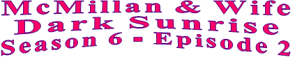 McMillan & Wife Dark Sunrise Season 6 - Episode 2